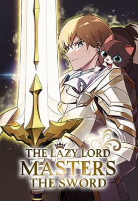 The Lazy Lord Masters the Sword ชีวิตพลิกผันของลอร์ดผู้เกียจคร้าน